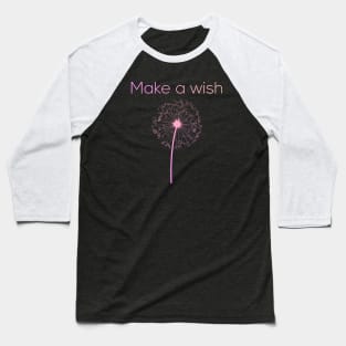 Make a wish dandelion Baseball T-Shirt